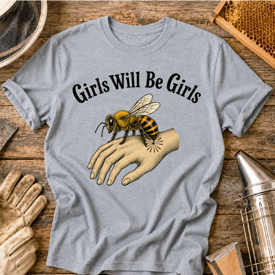 Girls Will Be Girls T-Shirt