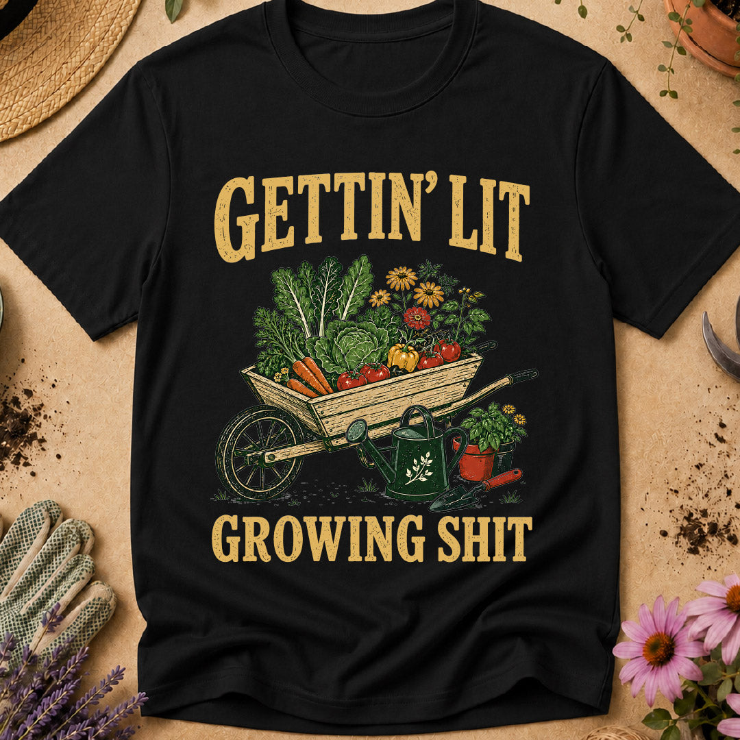 Gettin Lit Growing Shit T-Shirt