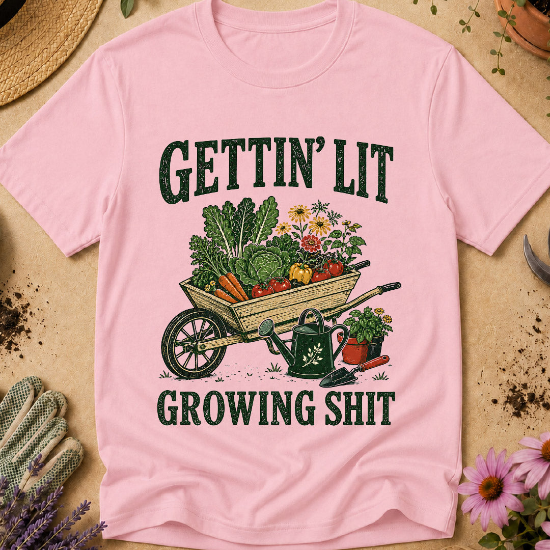 Gettin Lit Growing Shit T-Shirt