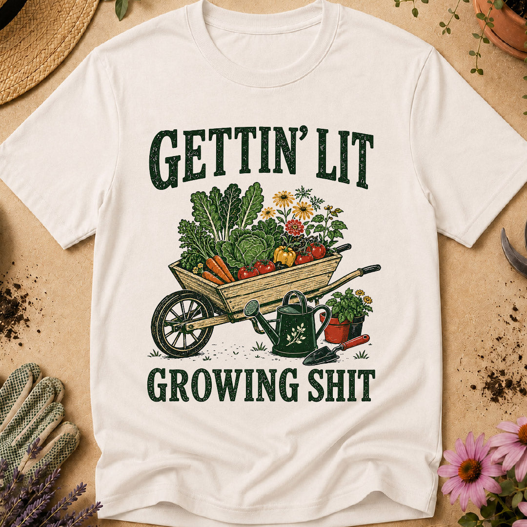 Gettin Lit Growing Shit T-Shirt