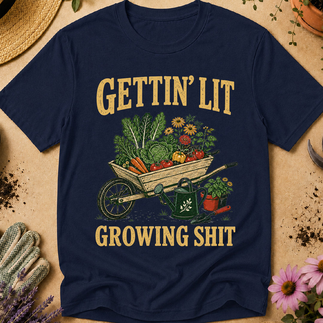 Gettin Lit Growing Shit T-Shirt