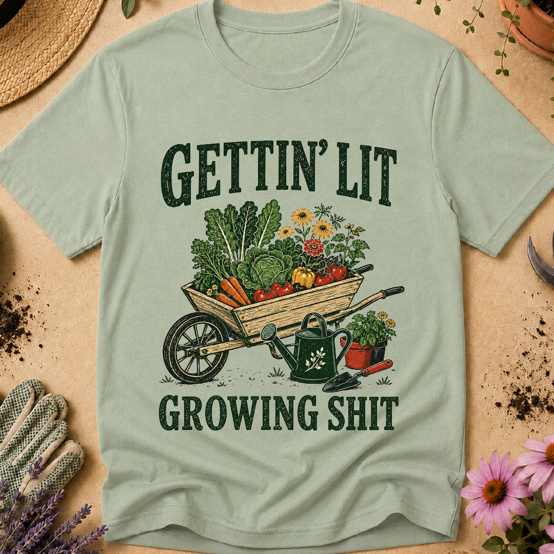 Gettin Lit Growing Shit T-Shirt