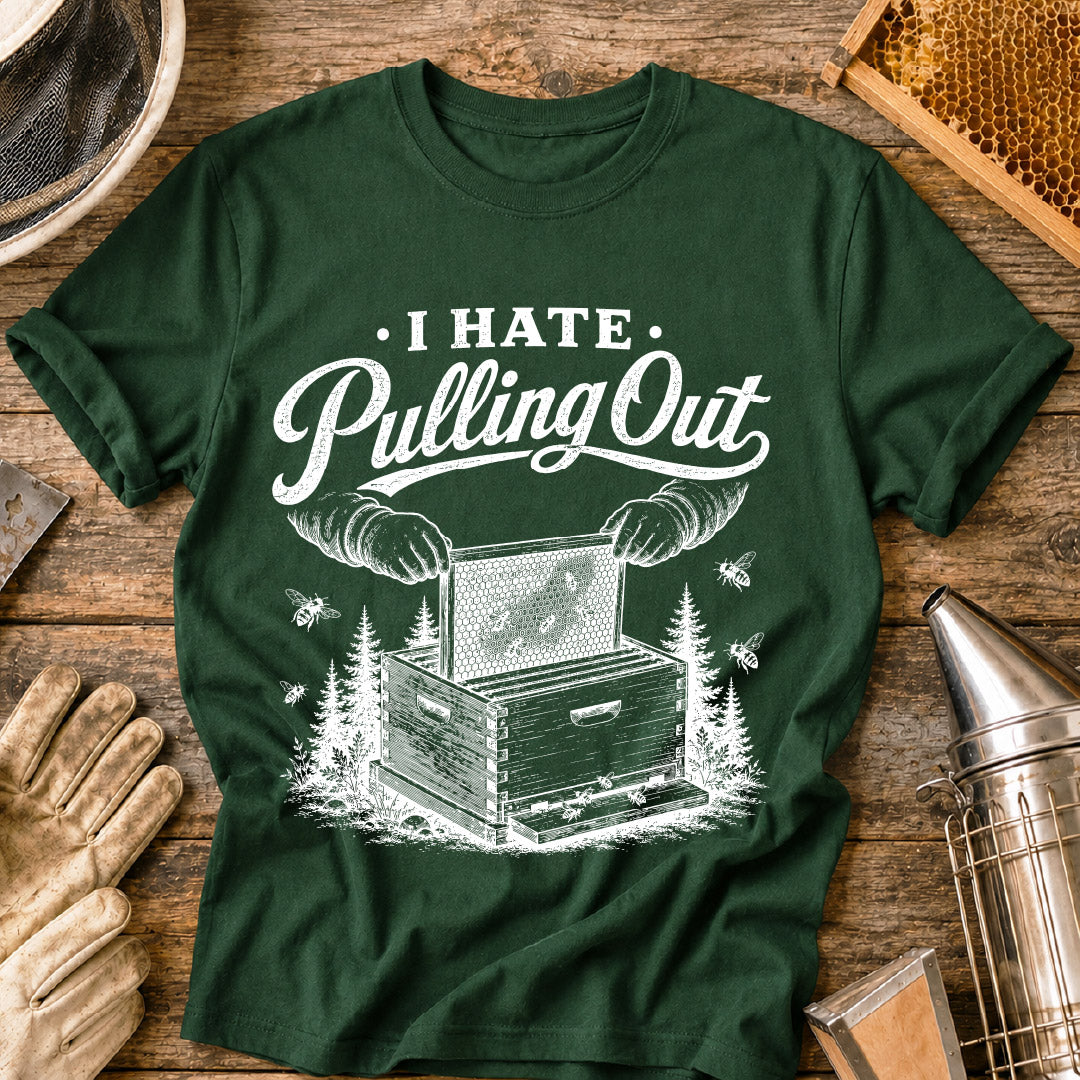 Hate Pulling Out T-Shirt