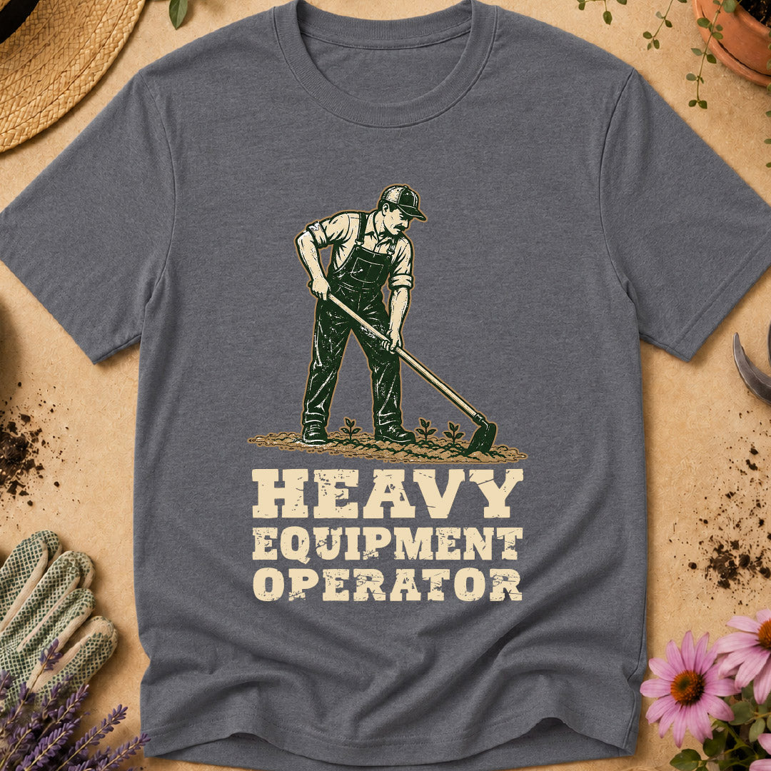 heavy equipment operator shirt, funny gardening shirt, gardener humor, gardening humor, gardener gift, garden hoe shirt, gardening shirt for men, vegetable gardener shirt, garden lover gift, funny gardener gift