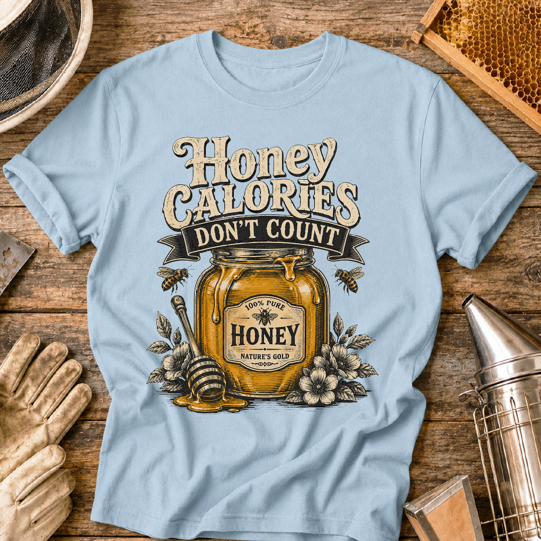 Honey Calories Don't Count T-Shirt