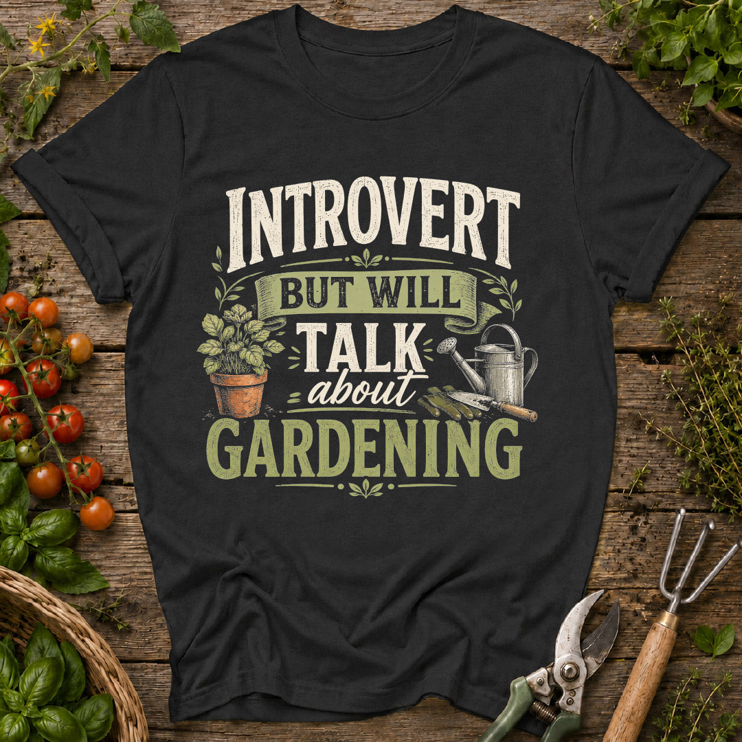 Introvert Will Talk Gardening T-Shirt