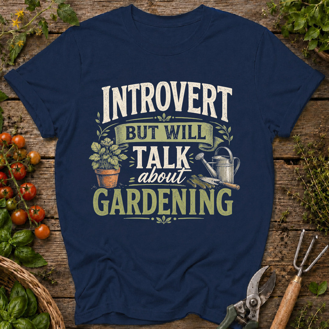 Introvert Will Talk Gardening T-Shirt