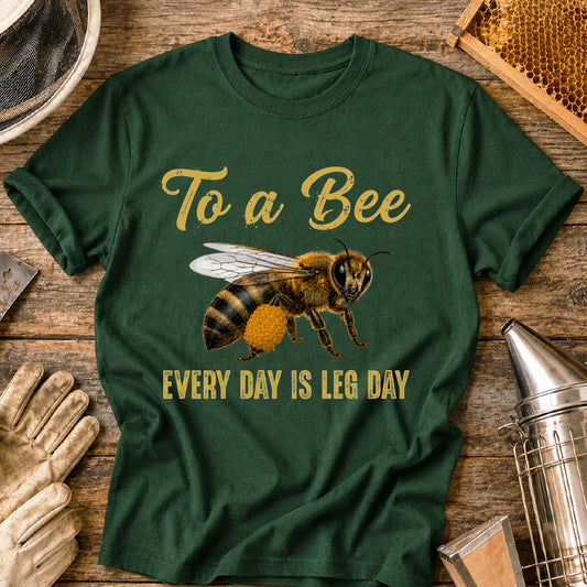 Bees Don't Skip Leg Day T-Shirt