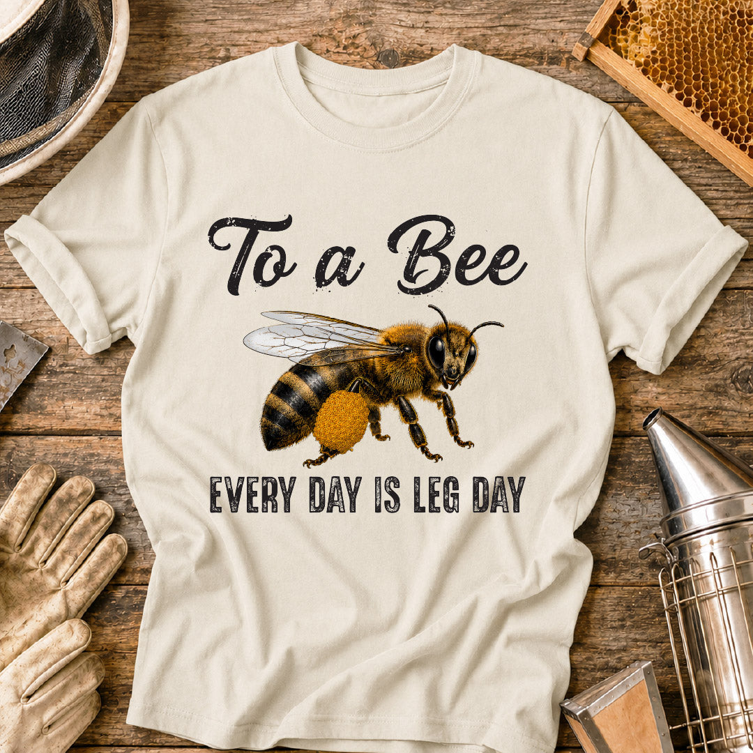 Bees Don't Skip Leg Day T-Shirt