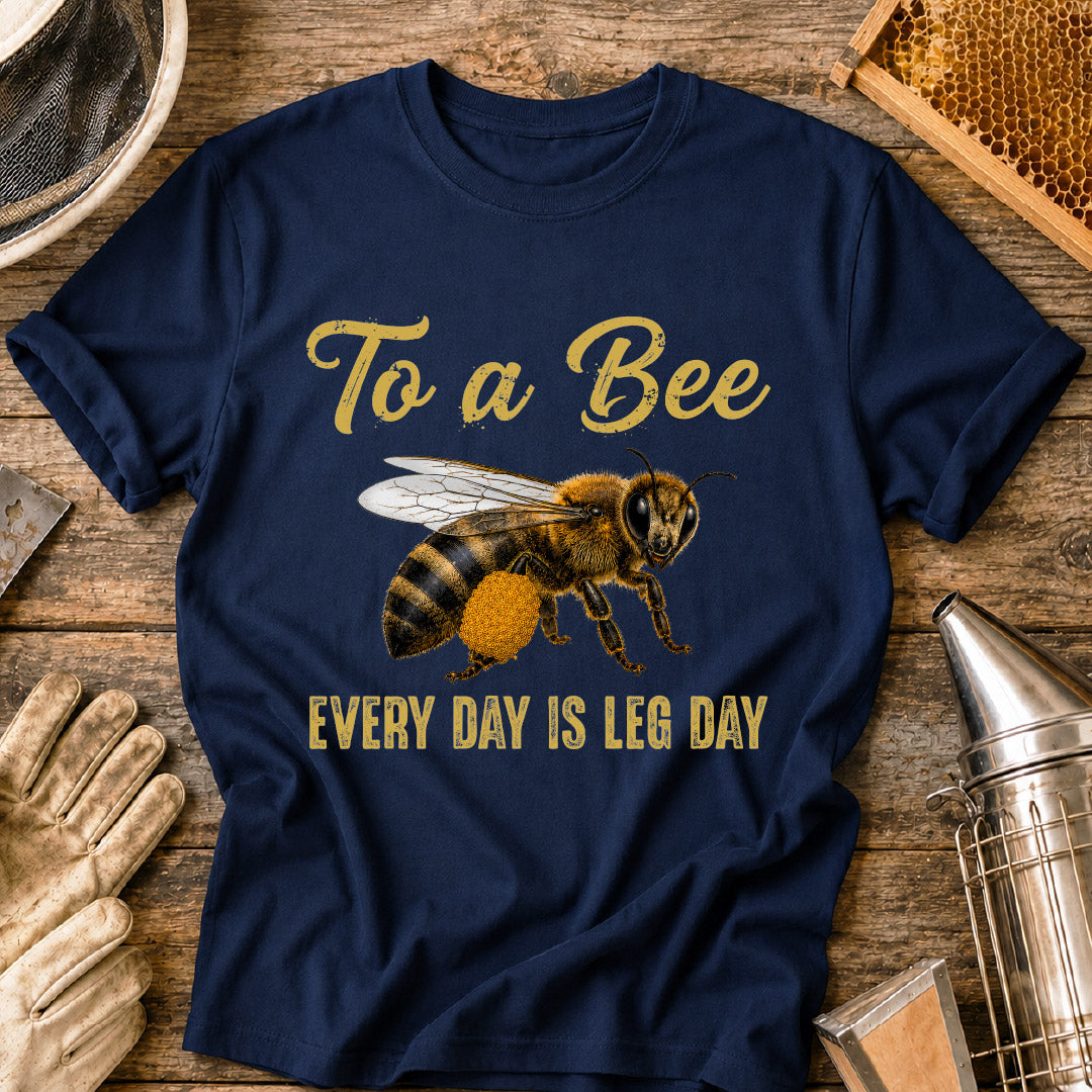 Bees Don't Skip Leg Day T-Shirt