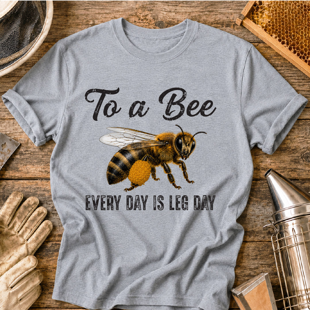 Bees Don't Skip Leg Day T-Shirt
