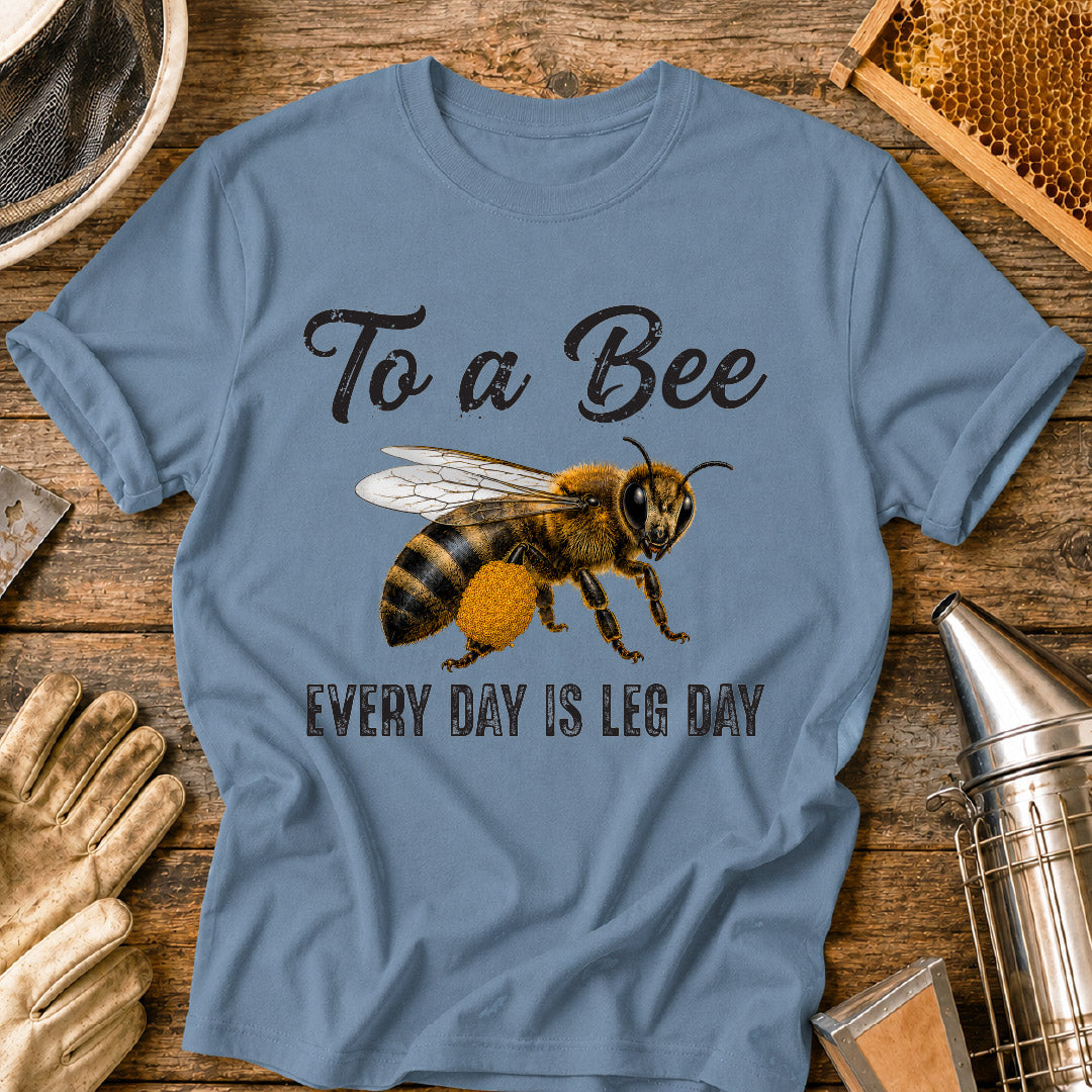 Bees Don't Skip Leg Day T-Shirt