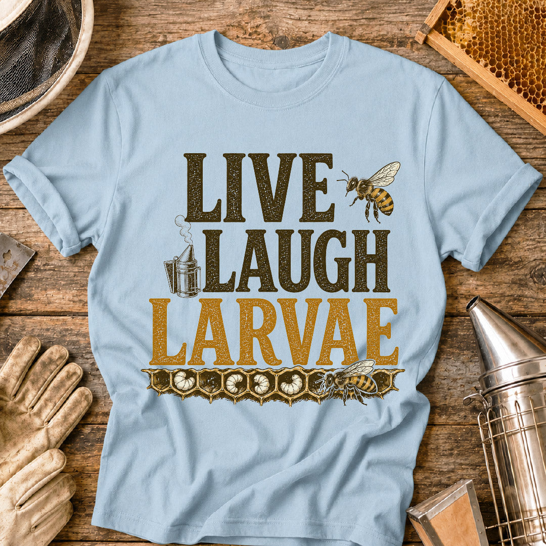 Live, Laugh, Larvae T-Shirt