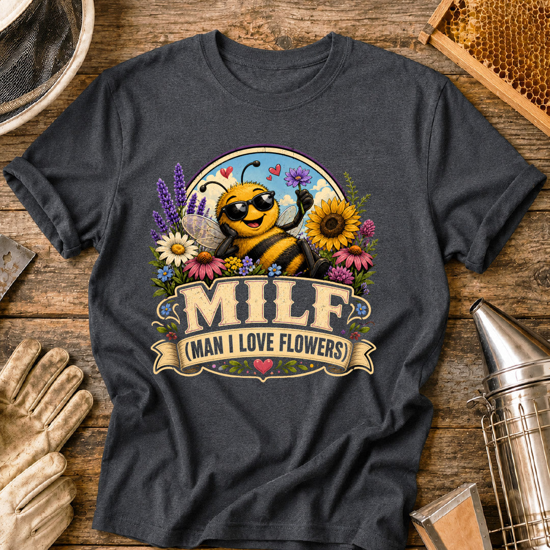 MILF (Man I Love Flowers) T-Shirt