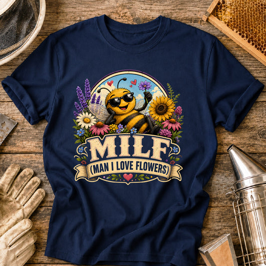 MILF (Man I Love Flowers) T-Shirt