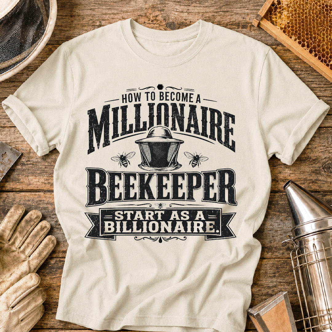 How To Become a Millionaire Beekeeper T-Shirt