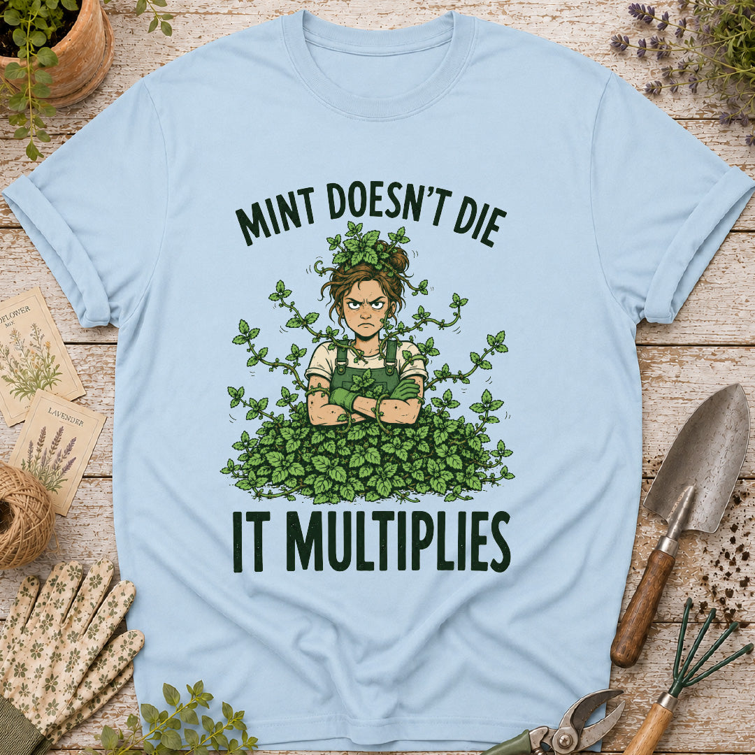 Mint Doesn't Die it Multiplies T-Shirt