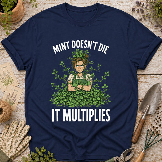Mint Doesn't Die it Multiplies T-Shirt