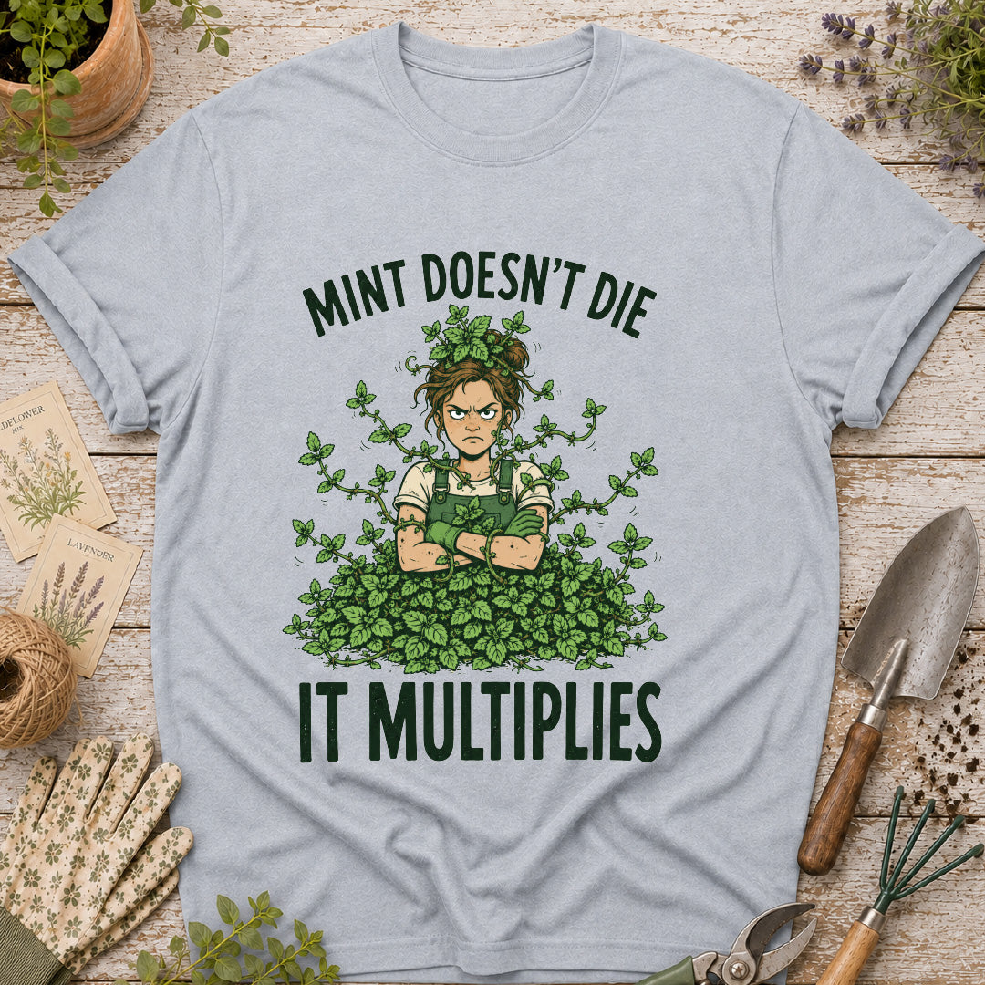 Mint Doesn't Die it Multiplies T-Shirt