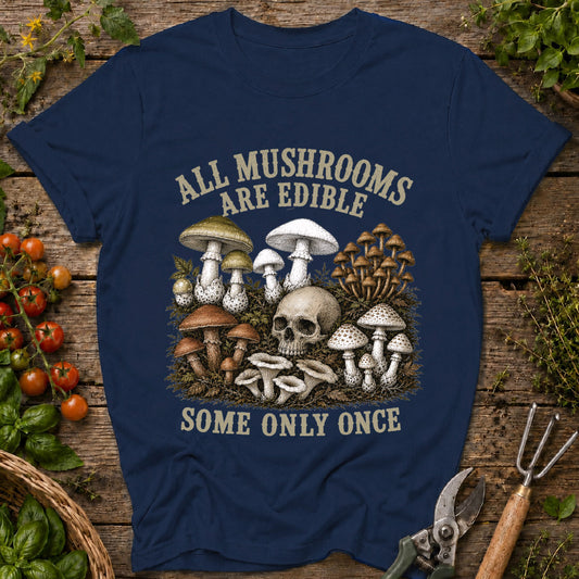 All Mushrooms Are Edible T-Shirt