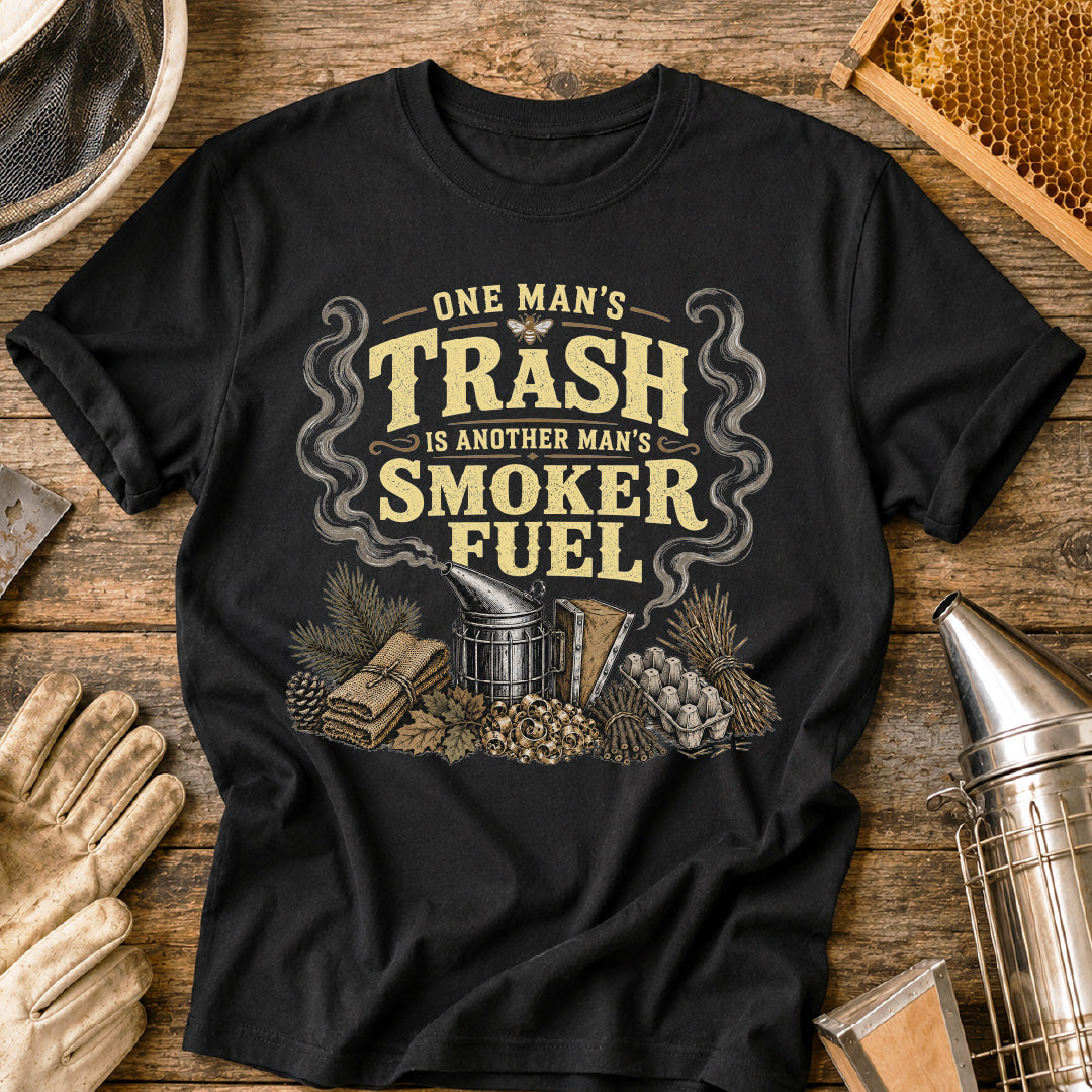 One Man's Trash is Another Man's Smoker Fuel T-Shirt