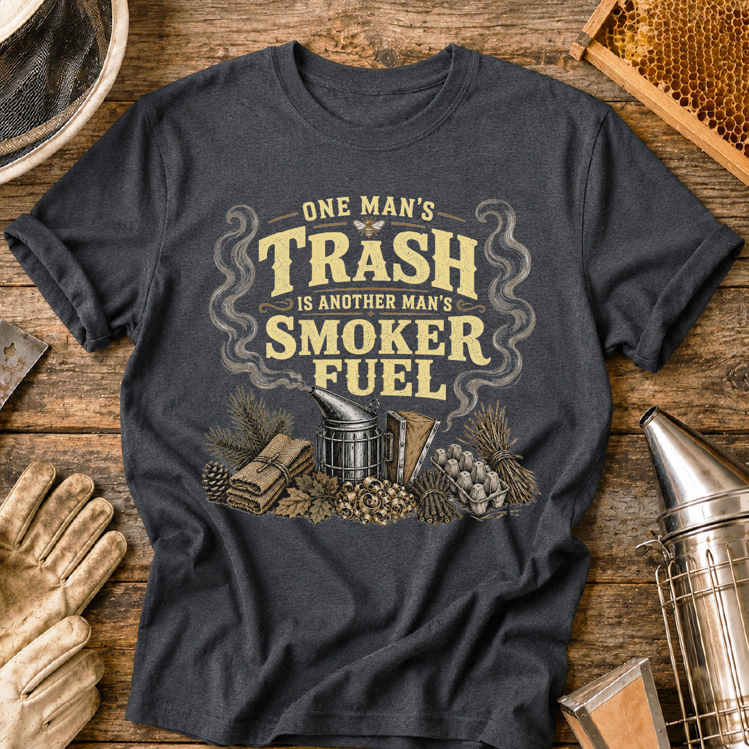One Man's Trash is Another Man's Smoker Fuel T-Shirt