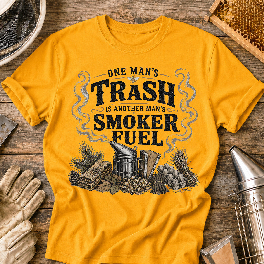 One Man's Trash is Another Man's Smoker Fuel T-Shirt