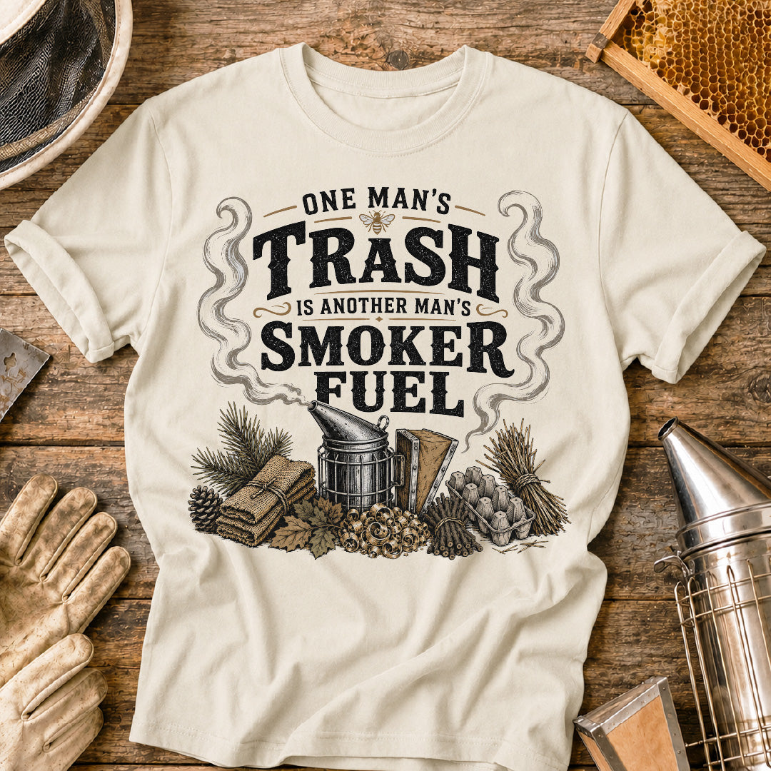 One Man's Trash is Another Man's Smoker Fuel T-Shirt