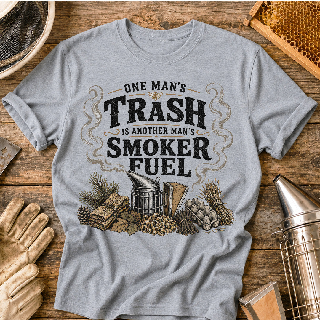 One Man's Trash is Another Man's Smoker Fuel T-Shirt