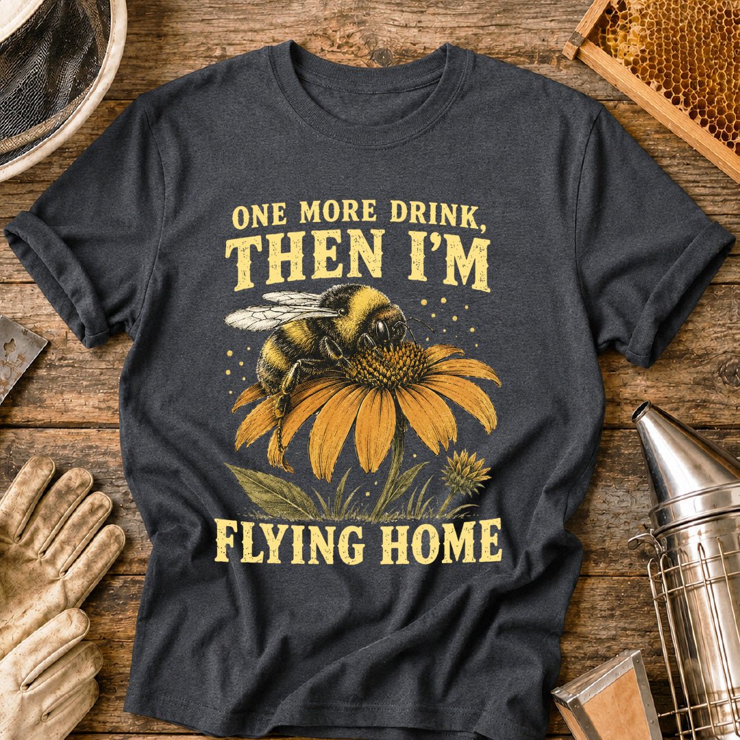 one more drink then i’m flying home, funny bee shirt, beekeeper shirt, bumblebee shirt, bee lover gift, nectar drinking bee, pollinator shirt, vintage bee design, gardener gift, floral bee shirt