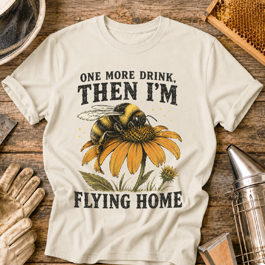 one more drink then i’m flying home, funny bee shirt, beekeeper shirt, bumblebee shirt, bee lover gift, nectar drinking bee, pollinator shirt, vintage bee design, gardener gift, floral bee shirt