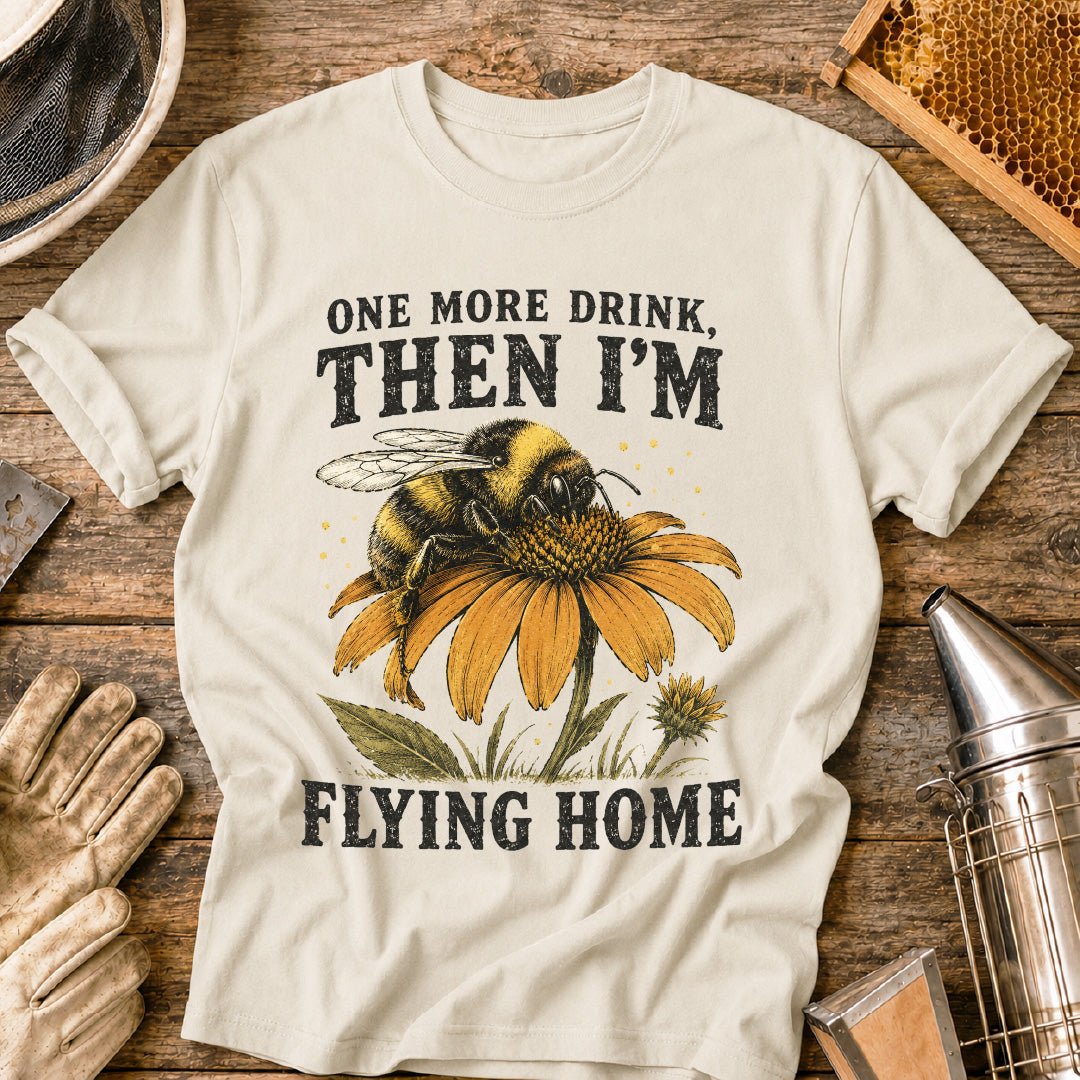 one more drink then i’m flying home, funny bee shirt, beekeeper shirt, bumblebee shirt, bee lover gift, nectar drinking bee, pollinator shirt, vintage bee design, gardener gift, floral bee shirt