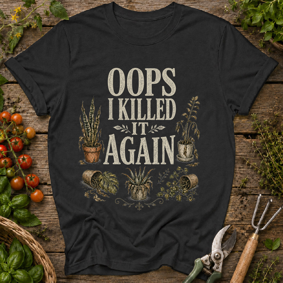 Oops Killed It Again T-Shirt