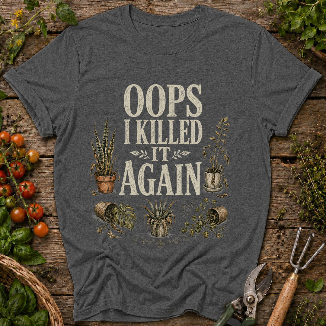 Oops Killed It Again T-Shirt