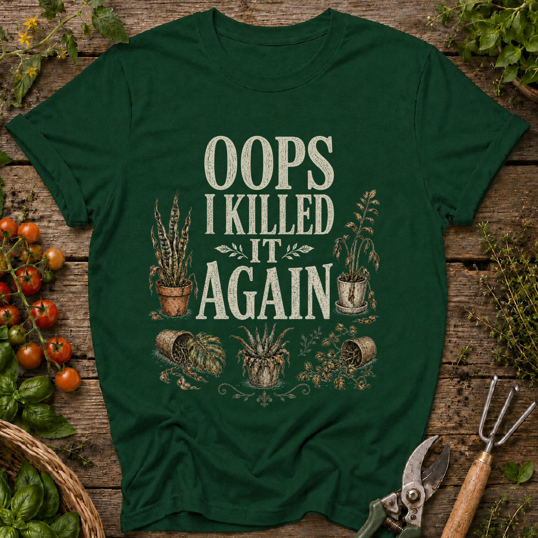 Oops Killed It Again T-Shirt