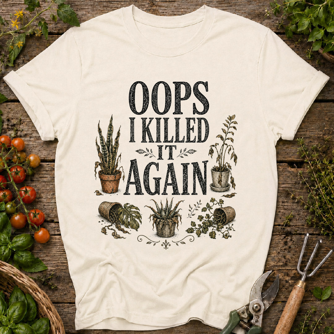 Oops Killed It Again T-Shirt