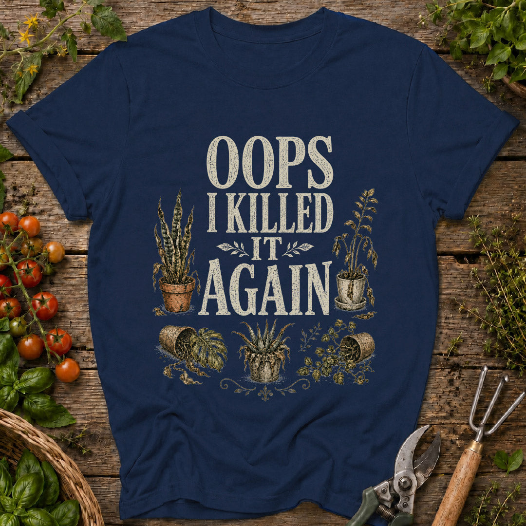 Oops Killed It Again T-Shirt