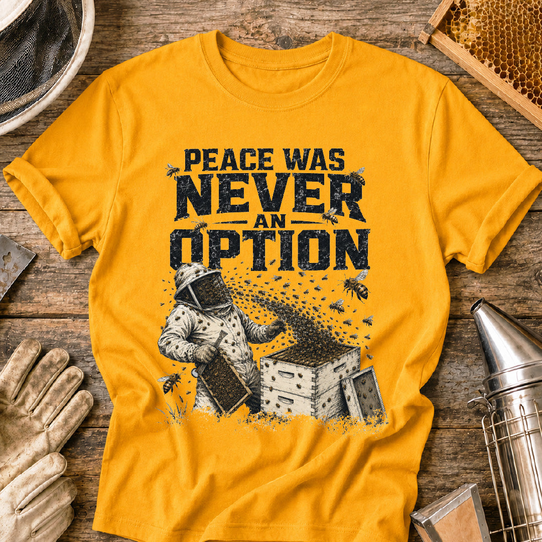 Peace Was Never an Option T-Shirt