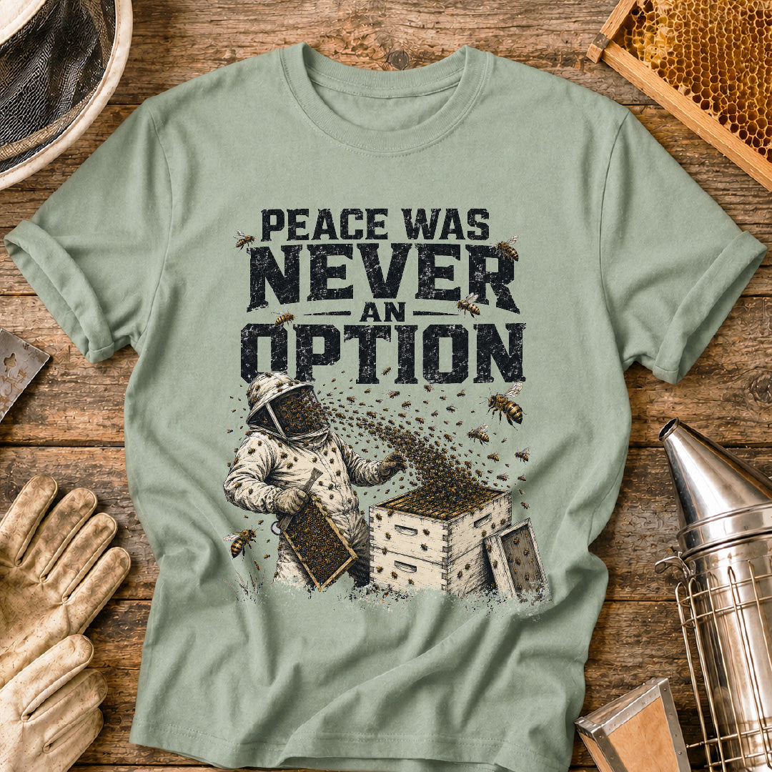 Peace Was Never an Option T-Shirt