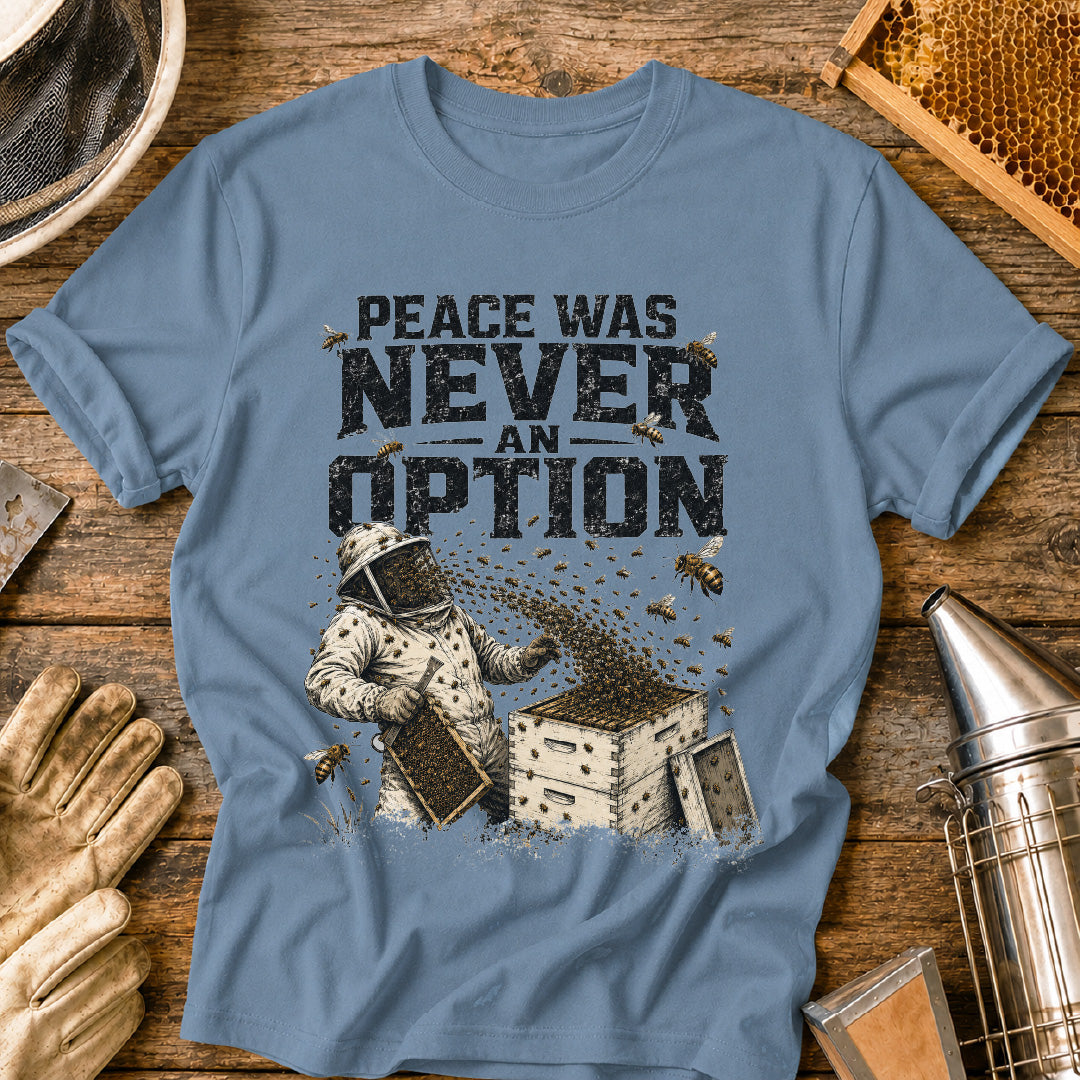Peace Was Never an Option T-Shirt