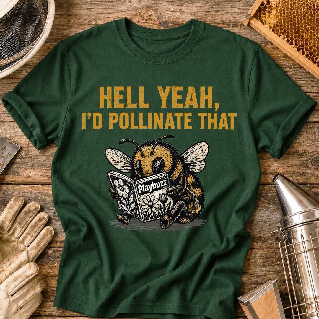 I'd Pollinate That T-Shirt