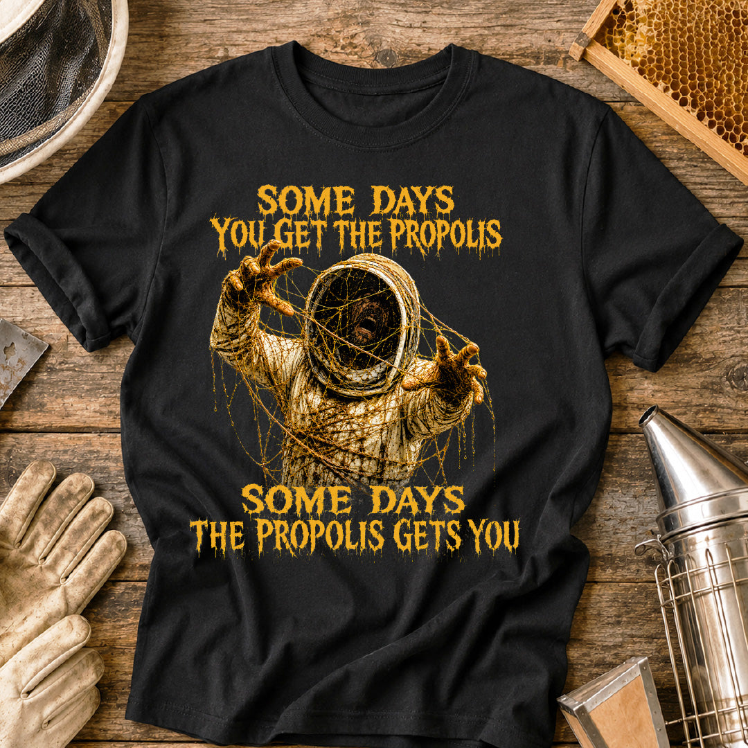 Sometimes the Propolis Gets You T-Shirt