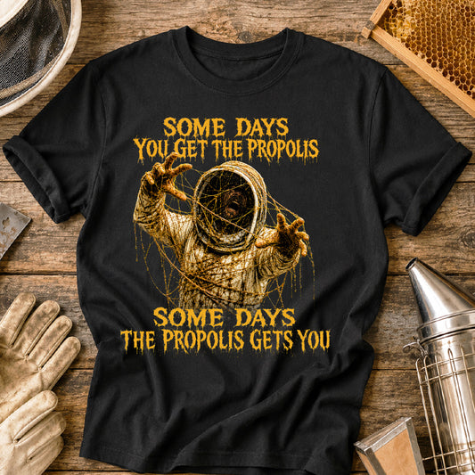 Sometimes the Propolis Gets You T-Shirt