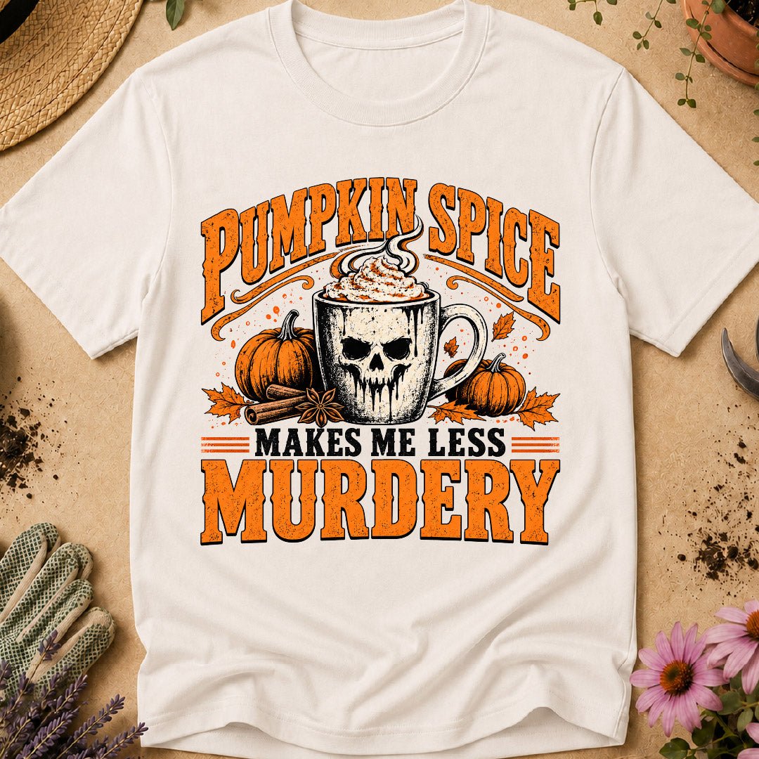Pumpkin Spice Murdery T-Shirt