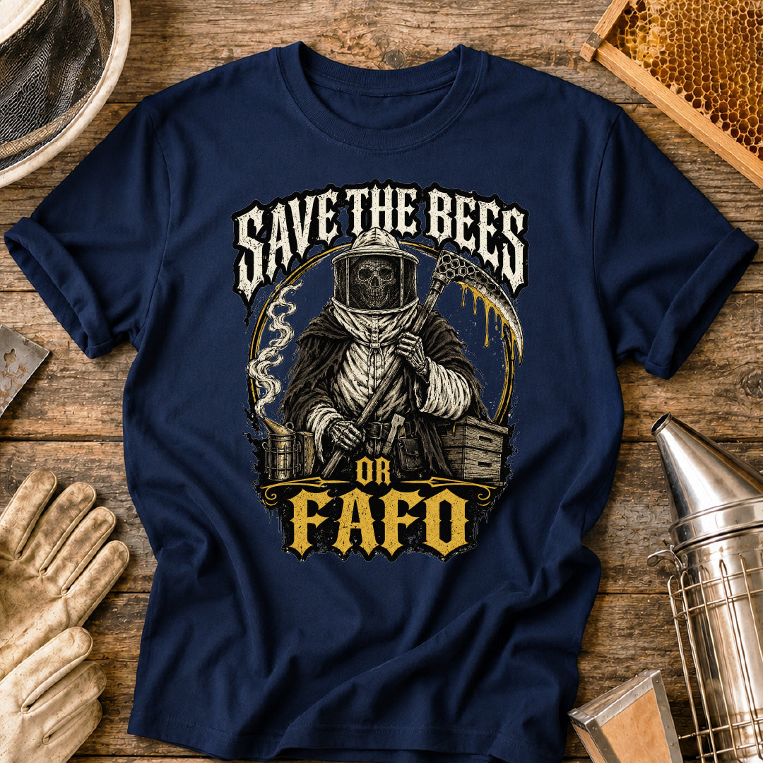Save the Bees or FAFO T-Shirt