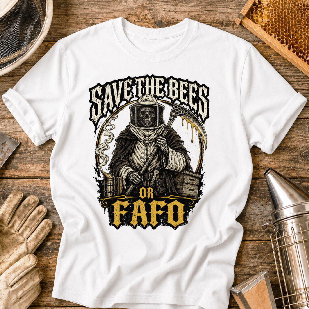 Save the Bees or FAFO T-Shirt