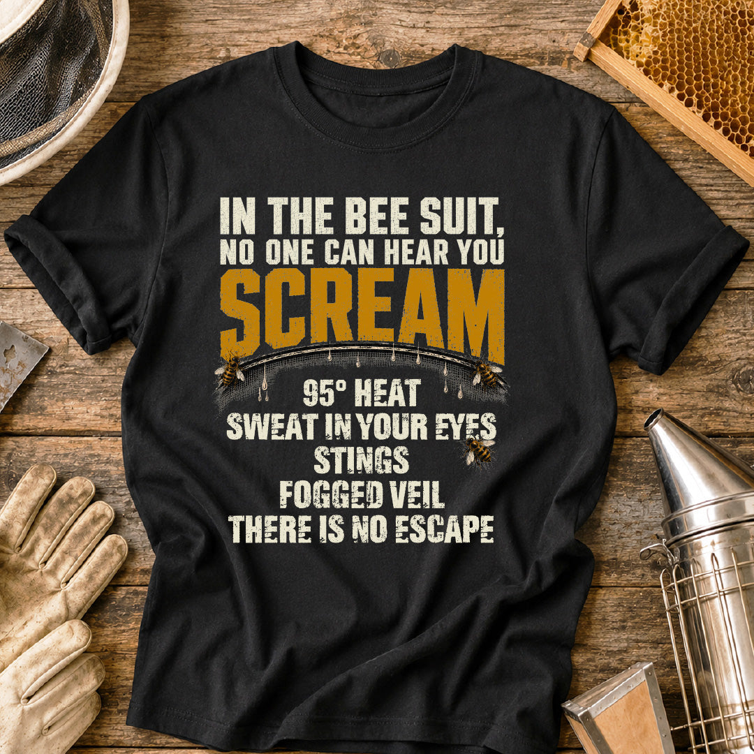 In the Bee Suit No One Can Hear You Scream T-Shirt