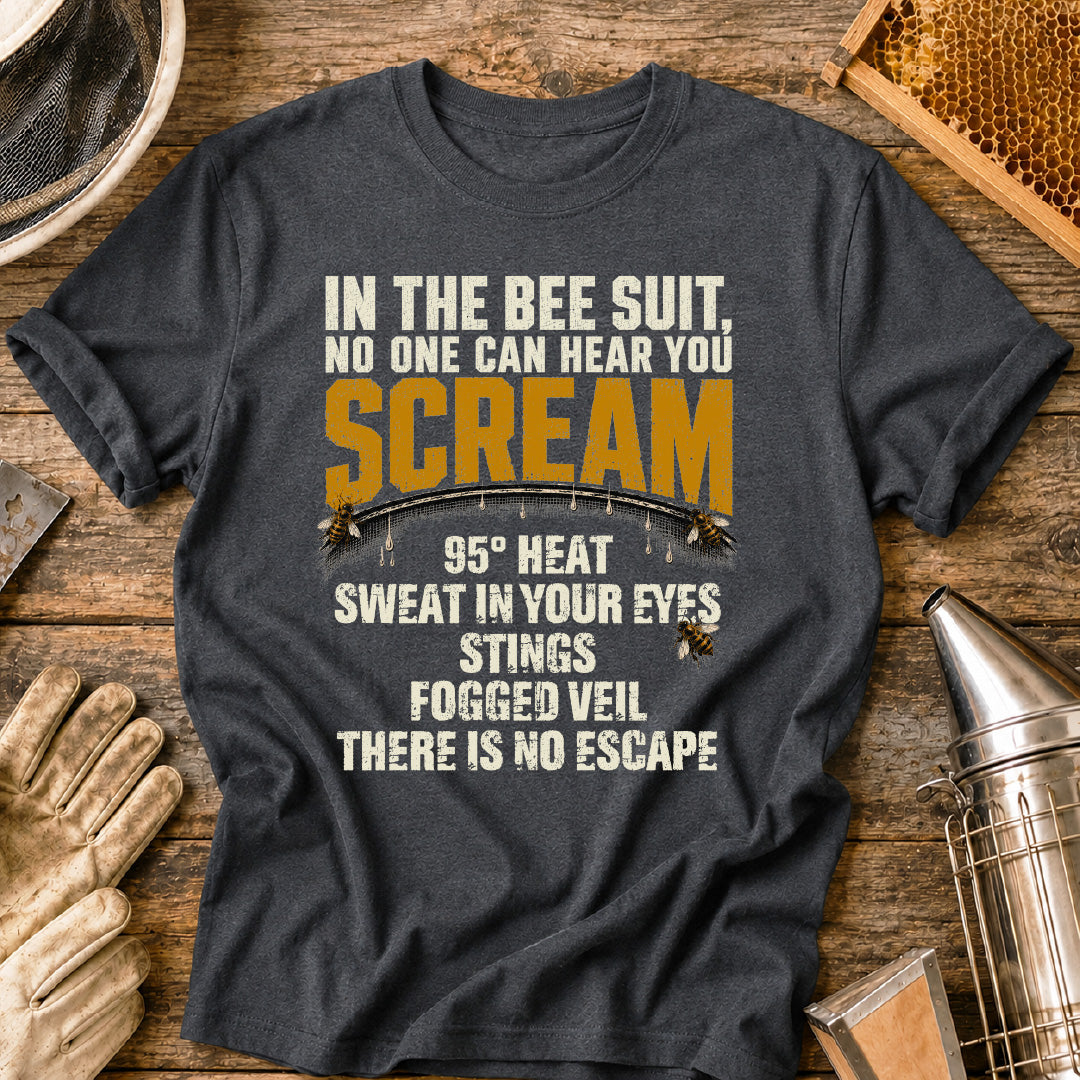 In the Bee Suit No One Can Hear You Scream T-Shirt