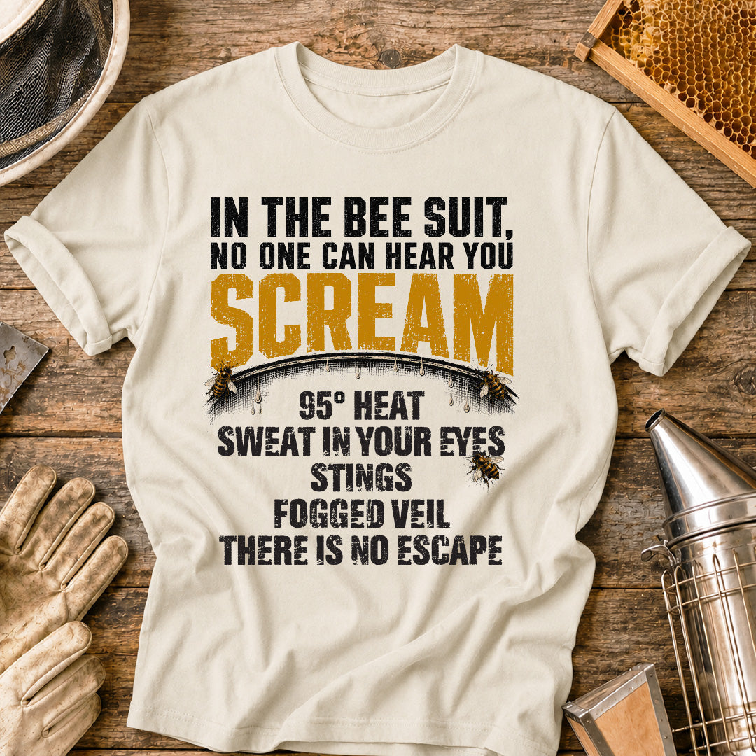 In the Bee Suit No One Can Hear You Scream T-Shirt