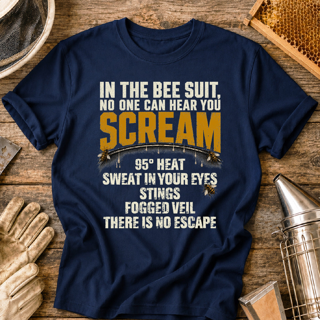 In the Bee Suit No One Can Hear You Scream T-Shirt